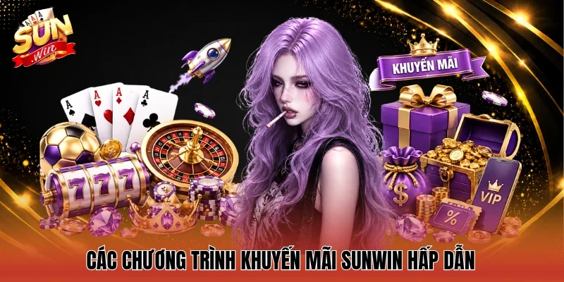 Các chương trình khuyến mãi Sunwin hấp dẫn
